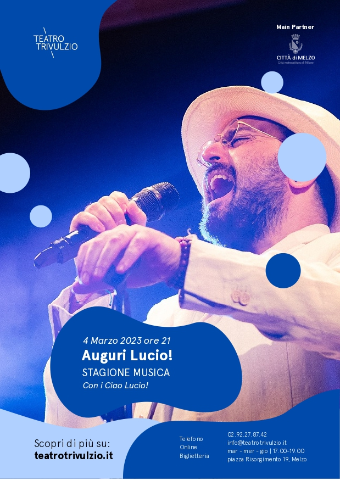 A Teatro Trivulzio Stagione Musica: Auguri Lucio!