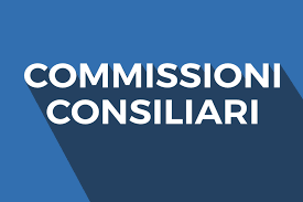 Convocazione Commissione Consiliare “Risorse Finanziarie, Umane e Strumentali ed Affari Generali”